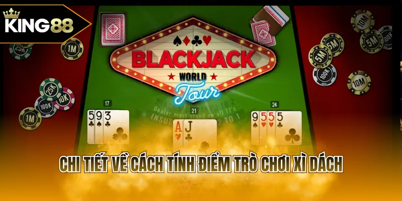 Chi tiết về cách tính điểm trò chơi Xì Dách