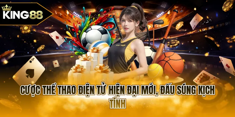 Cược thể thao điện tử hiện đại mới, đấu súng kịch tính