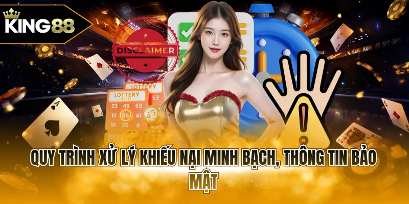 Quy trình xử lý khiếu nại minh bạch, thông tin bảo mật